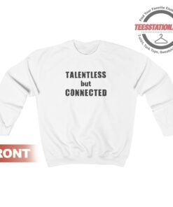 Talentless But Connected Sweatshirt
