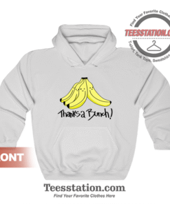 Thanks A Bunch Of Silly Bananas Hoodie