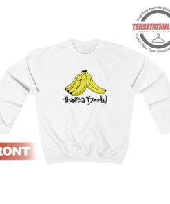 Thanks A Bunch Of Silly Bananas Sweatshirt