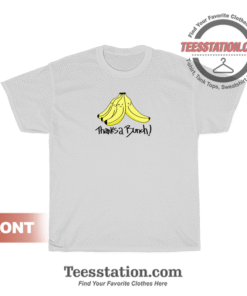 Thanks A Bunch Of Silly Bananas T-Shirt