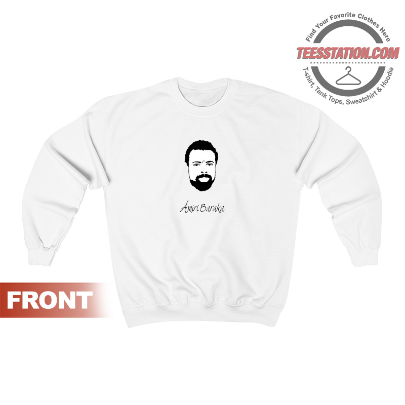 Amiri Baraka Quote Sweatshirt Unisex Amiri Baraka Quote Sweatshirt Unisex