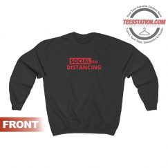 Anti Socialism Funny Social Distancing Sweatshirt