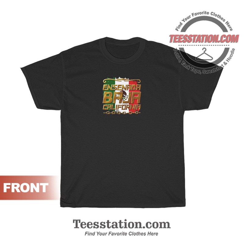 Ensenada Baja California Mexico T-Shirt Ensenada Baja California Mexico T-Shirt