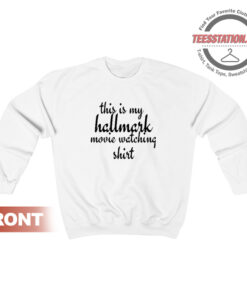 Hallmark Movie Quotes Sweatshirt