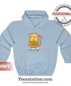 Have A Nice Day Funny Cat Hoodie