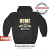 Home Is Where Our Story Begins Quotes Hoodie