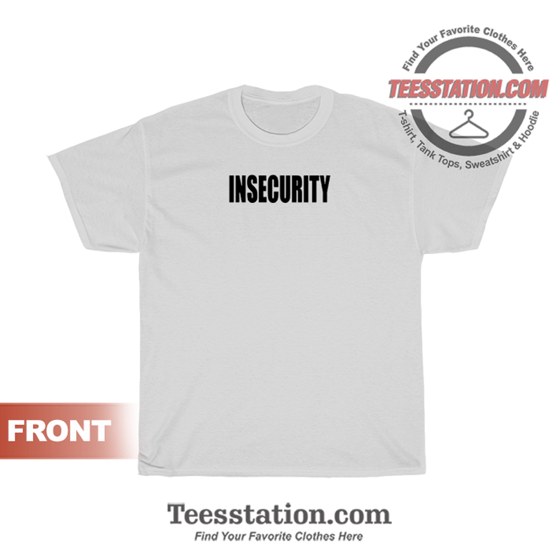 Insecurity Security Parody T-Shirt Insecurity Security Parody T-Shirt