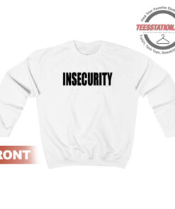 Insecurity Securiy Parody Sweatshirt