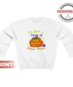 It's Just A Bunch Of Hocus Pocus Sweatshirt