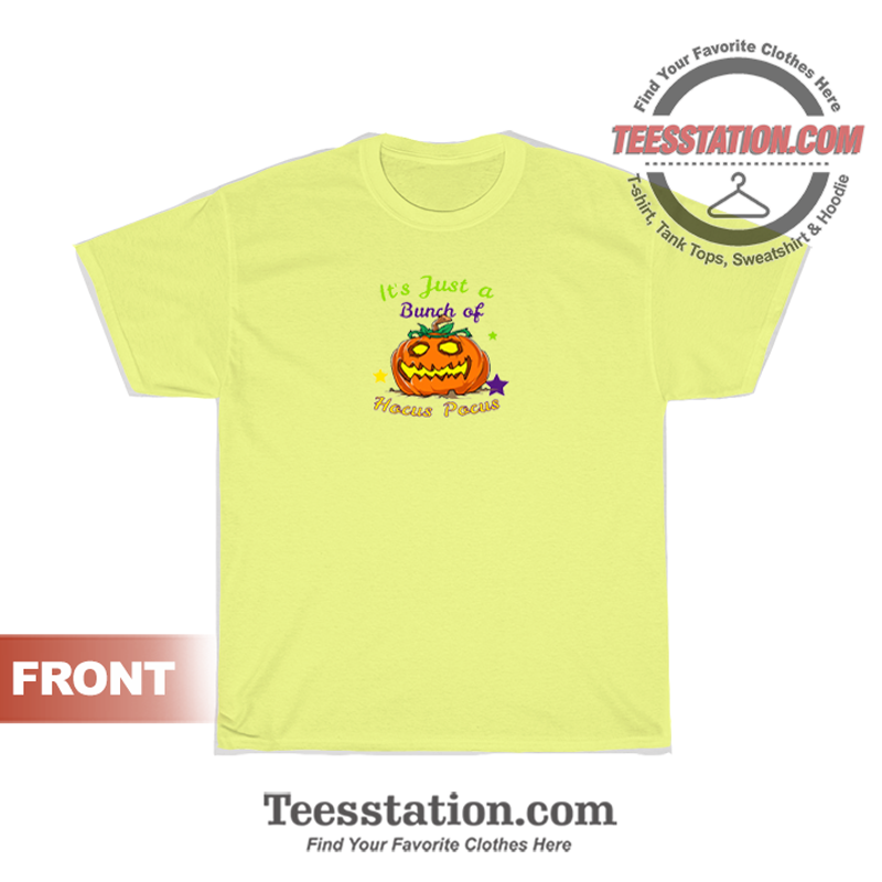 It's Just A Bunch Of Hocus Pocus T-Shirt It's Just A Bunch Of Hocus Pocus T-Shirt