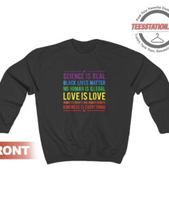 Kindness Is Everyting Science Is Real Sweatshirt