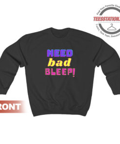 Need Bad Bleep Addison Rae Sweatshirt Unisex