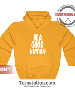 Nomad Be A Good Human Orange Hoodie Unisex