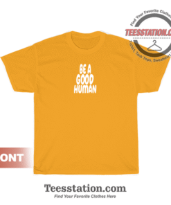 Nomad Be A Good Human Orange T-Shirt Unisex