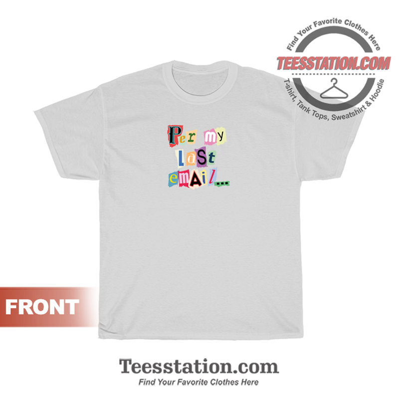 Per My Last Email T-Shirt Per My Last Email T-Shirt