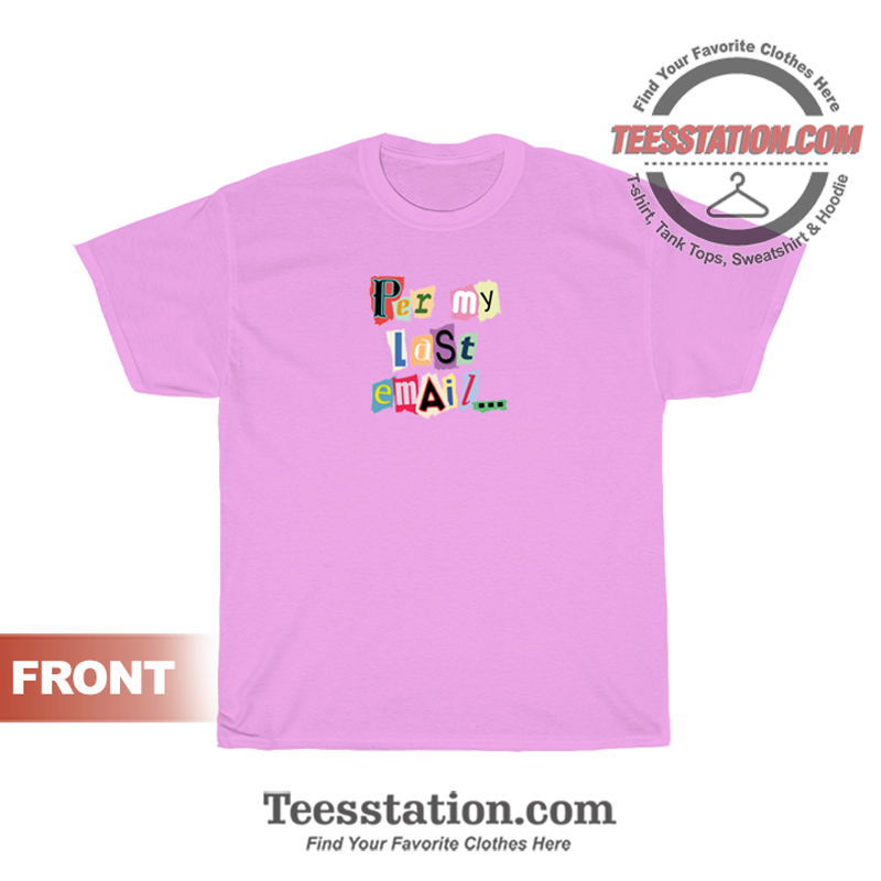 Per My Last Email T-Shirt Per My Last Email T-Shirt