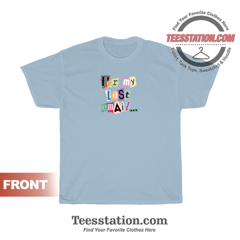 Per My Last Email T-Shirt Per My Last Email T-Shirt