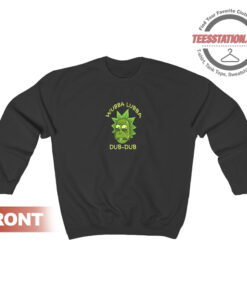 Rick And Morty Wubba Lubba Dub Dub Sweatshirt
