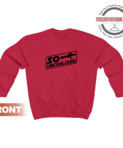 So Uncivilized Star Wars Sweatshirt