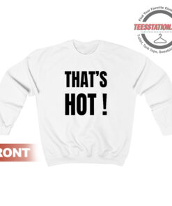 That's Hot Paris Hilton Sweatshirt