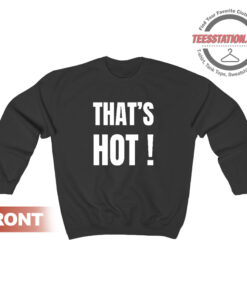 That's Hot Paris Hilton Sweatshirt
