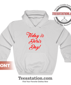 Today Is Doris Day Hoodie