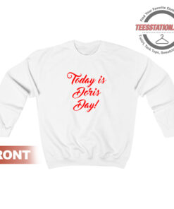 Today Is Doris Day Sweatshirt