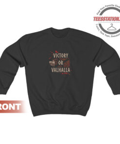 Victory Or Valhalla New Sweatshirt