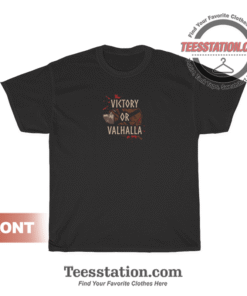 Victory Or Valhalla New T-Shirt