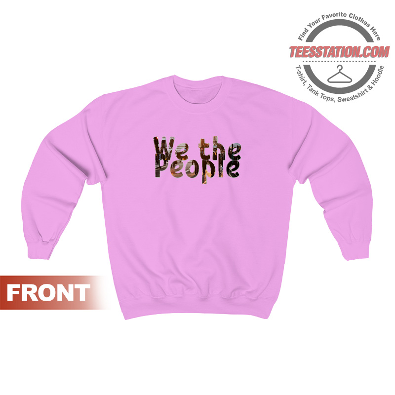 We The People Constituon Sweatshirt Unisex We The People Constituon Sweatshirt Unisex