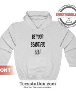Be Your Beautiful Self Quote Hoodie