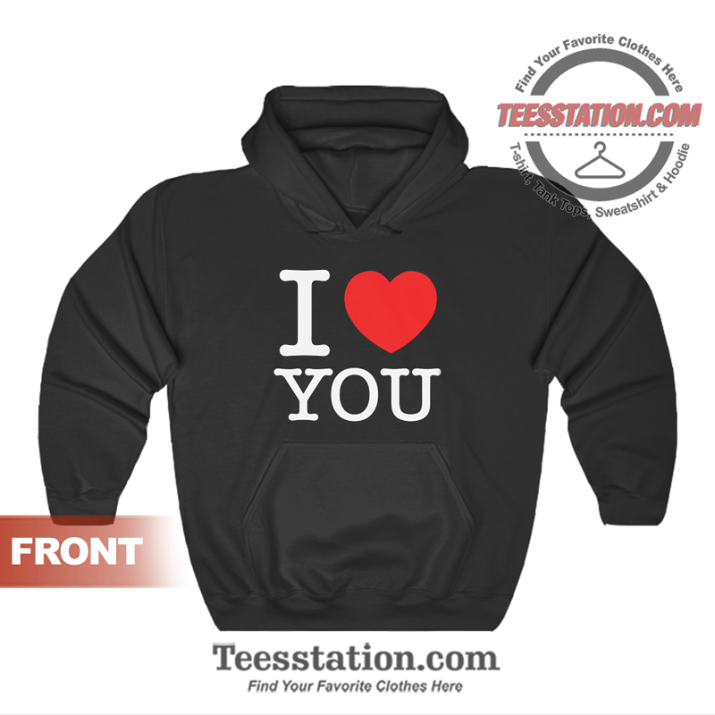 Beautiful I Love You Hoodie Beautiful I Love You Hoodie
