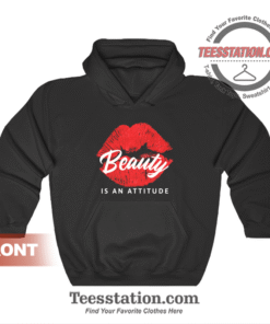 Beauty Is An Attitude Hoodie