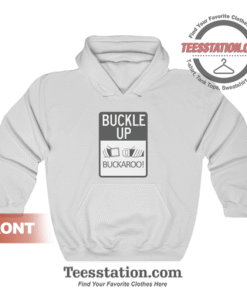 Buckle Up Buckaroo Hoodie