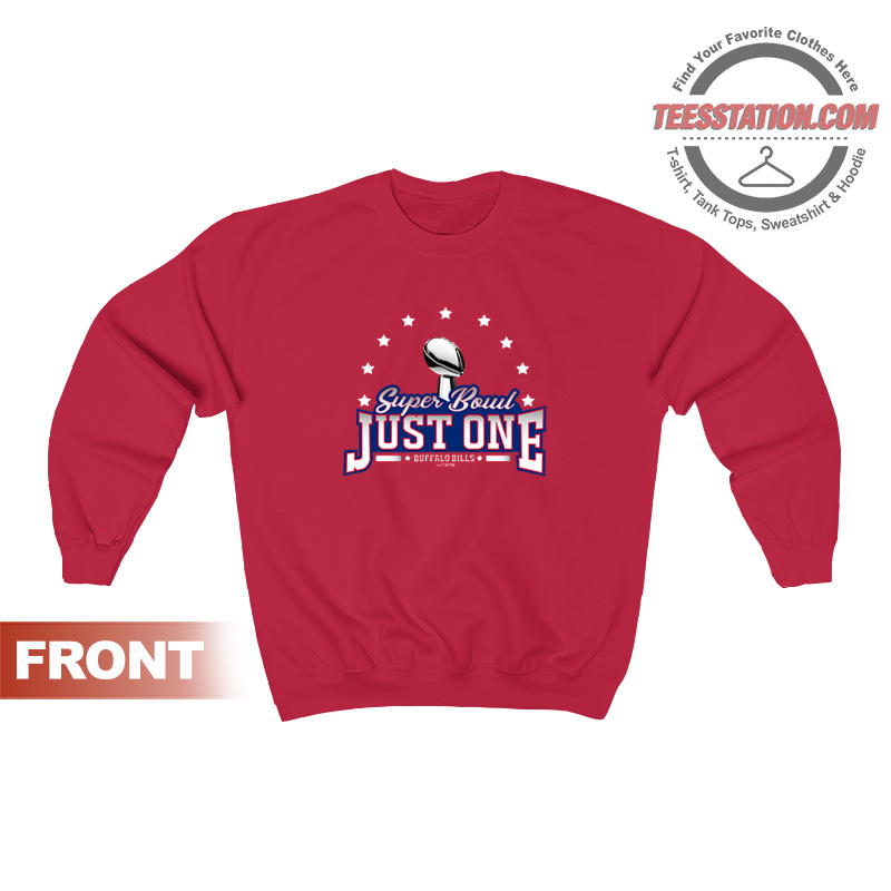 Buffalo Bills Just One Super Bowl Sweatshirt Buffalo Bills Just One Super Bowl Sweatshirt