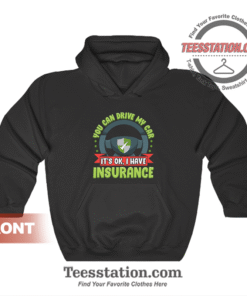 Car Insurance Automobile Insured Quote Hoodie