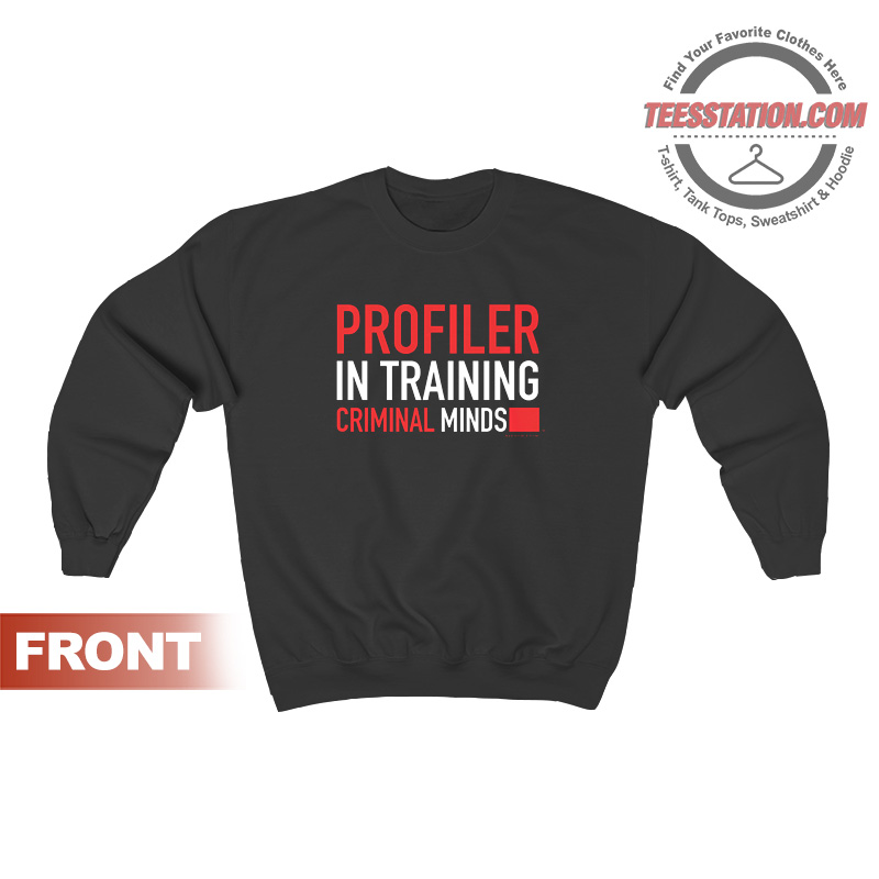 Criminal Minds Profiler In Training Sweatshirt Criminal Minds Profiler In Training Sweatshirt