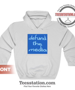 Defund The Media Quote Hoodie Unisex