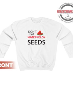 Don't Eat Watermelon Seeds Maternity Sweatshirt