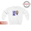 Dont Mess With Nancy Pelosi Sweatshirt