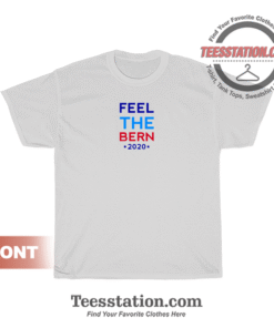 Feel The Bern 2020 T-Shirt Unisex