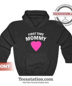 First Time Mommy Maternity Hoodie