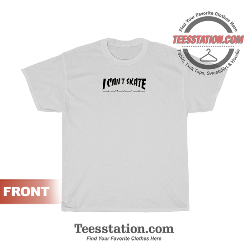 I Can't Skate Thrasher T-Shirt I Can't Skate Thrasher T-Shirt