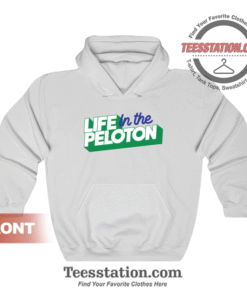 Life In The Peloton Hoodie Unisex