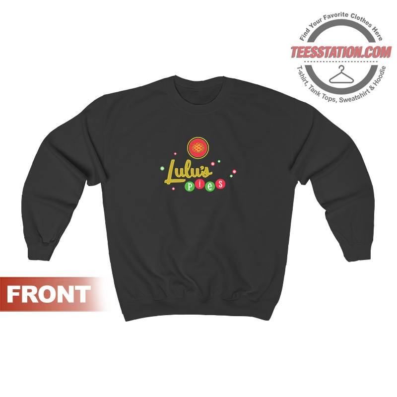 Lulus Pies Waitress Sweatshirt Unisex Lulus Pies Waitress Sweatshirt Unisex