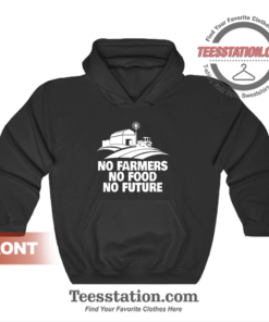 No Farmers No Food No Future Hoodie