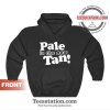 Pale Is The New Tan Hoodie Unisex