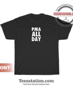 Positive Mental Attitude All Day T-Shirt