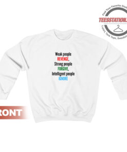 Revenge Forgive Ingore Sweatshirt Unisex