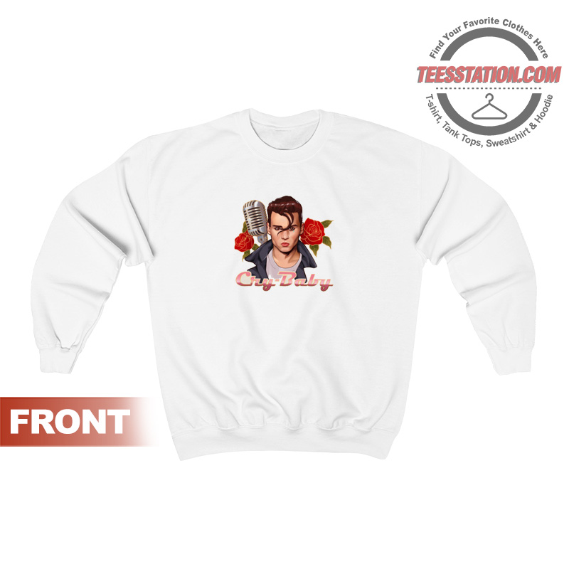 Song Cry Baby Johnny Depp Sweatshirt Unisex Song Cry Baby Johnny Depp Sweatshirt Unisex